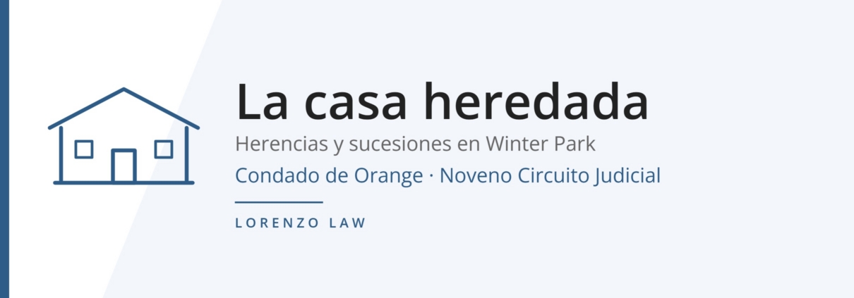 Ilustración de una casa con el texto La casa heredada: herencias y sucesiones en Winter Park, condado de Orange, Noveno Circuito Judicial.