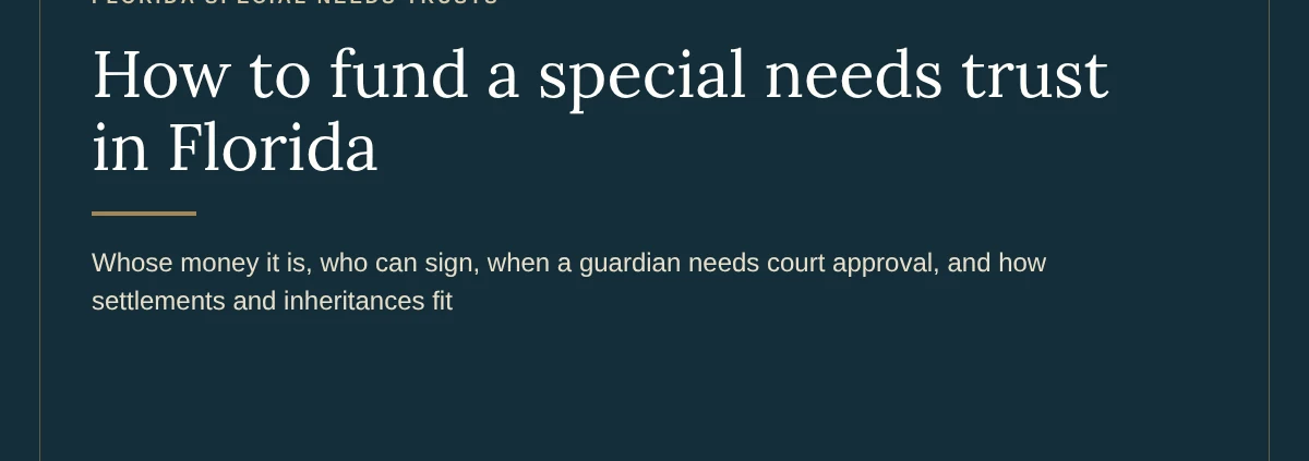 How to fund a special needs trust in Florida. Lorenzo Law.
