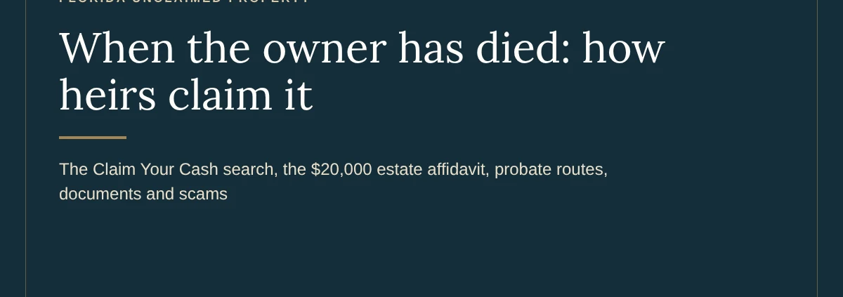 Unclaimed property in Florida when the owner has died: how heirs claim it. Lorenzo Law.